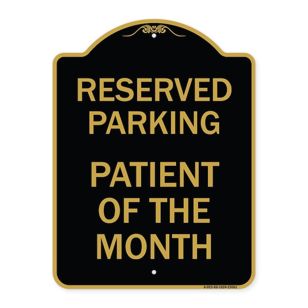 Reserved Parking Patient of Month, Black & Gold Aluminum Sign, 18" x 24", BG-1824-23061